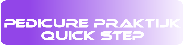 PEDICURE PRAKTIJK
QUICK STEP